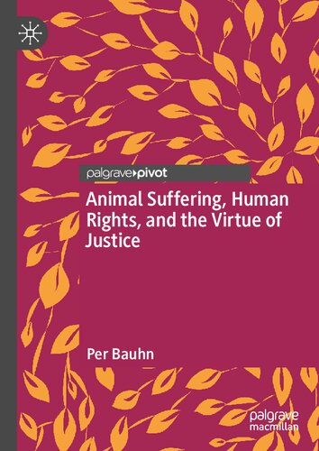 Animal Suffering Human Rights and the Virtue of Justice