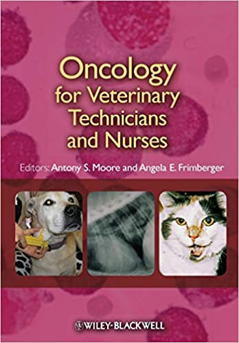 Oncology for Veterinary Technicians and Nurses