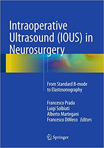 Intraoperative Ultrasound IOUS in Neurosurgery From Standard B Mode to Elastosonography