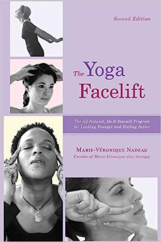 The Yoga Facelift by Marie Veronique Nadeau