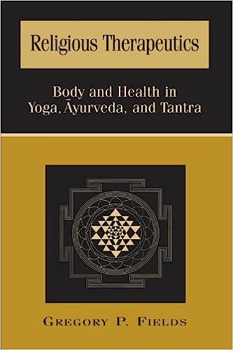 Religious Therapeutics Body and Health in Yoga Ayurveda and Tantra