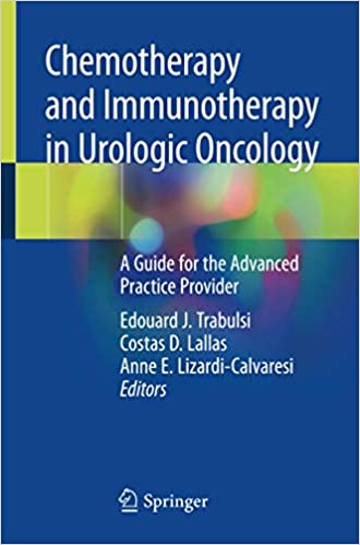 Chemotherapy and Immunotherapy in Urologic Oncology A Guide for the Advanced Practice Provider