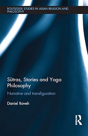 Sūtras Stories and Yoga Philosophy Philosophy Narrative and Transfiguration