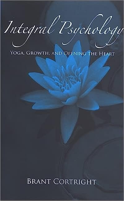 Integral Psychology Yoga Growth and Opening the Heart