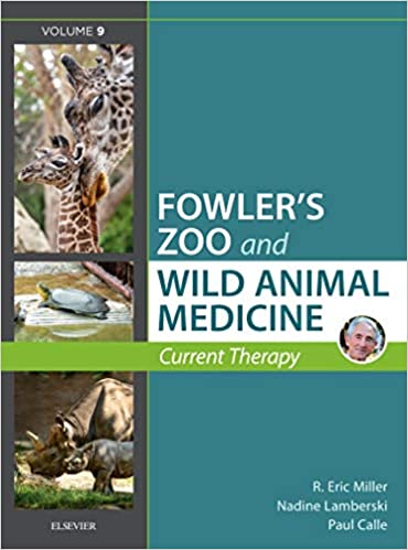 Fowlers Zoo and Wild Animal Medicine Current Therapy Vol 9