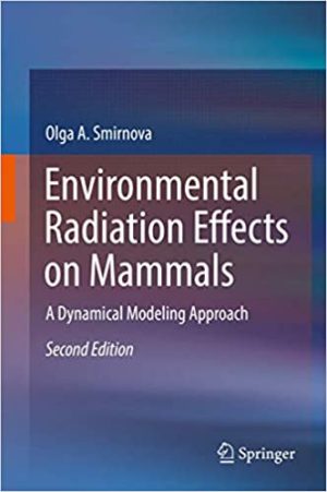 Environmental Radiation Effects on Mammals A Dynamical Modeling Approach 2nd ed