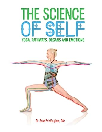The Science of Self Yoga Pathways Organs and Emotions