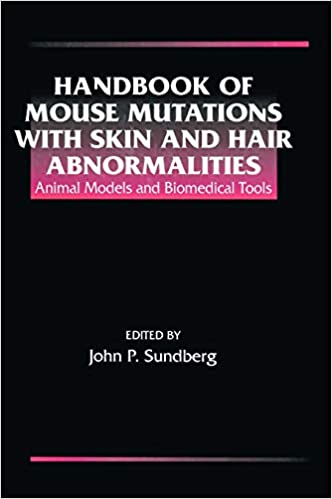 Handbook of Mouse Mutations with Skin and Hair Abnormalities Animal Models and Biomedical Tools