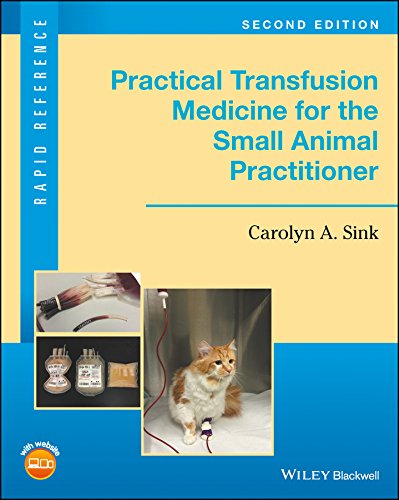 Practical Transfusion Medicine for the Small Animal Practitioner 2nd Edition