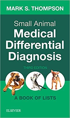 Small Animal Medical Differential Diagnosis A Book of Lists 3rd Ed