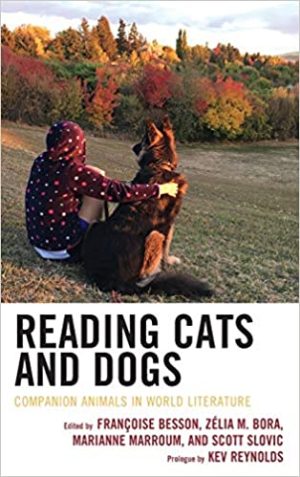 Reading Cats and Dogs Companion Animals in World Literature