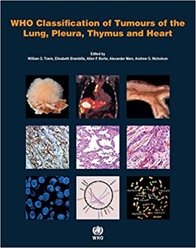 WHO Classification of Tumours of the Lung Pleura Thymus and Heart 4th Edition