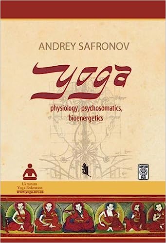 Yoga Physiology Psychsomatics Bioenergetics by Andrey Safronov
