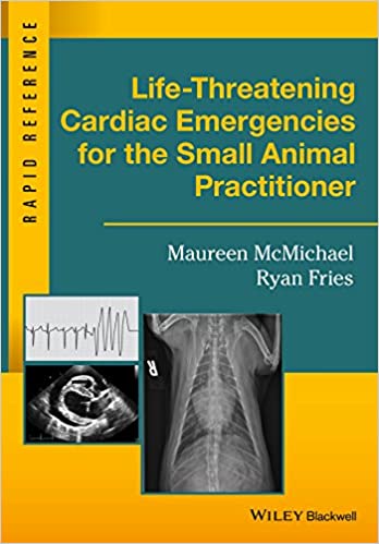 Life Threatening Cardiac Emergencies for the Small Animal Practitioner
