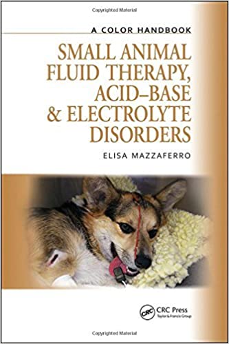 Small Animal Fluid Therapy Acid Base And Electrolyte Disorders A Color Handbook