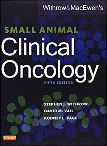 Withrow and MacEwens Small Animal Clinical Oncology 5th Ed