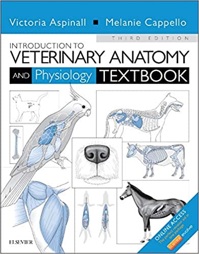 Introduction to Veterinary Anatomy and Physiology Textbook 3rd Ed