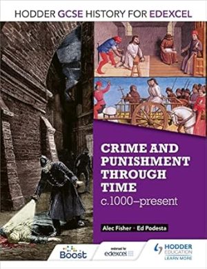 Hodder Gcse History For Edexcel Crime And Punishment Through Time C1000 Present