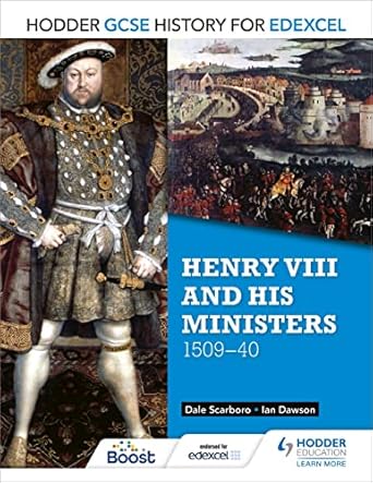 Hodder GCSE History for Edexcel Henry VIII and His Ministers 1509 40 Henry VIII and His Ministers 1509 40