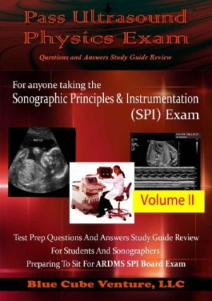Pass Ultrasound Physics Exam Volume 2