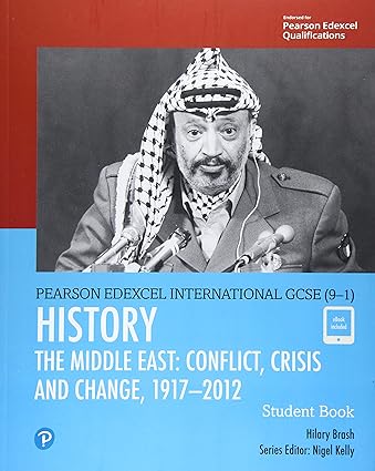 Edexcel International GCSE 9 1 History Conflict Crisis and Change The Middle East 1919 2012 Student Book
