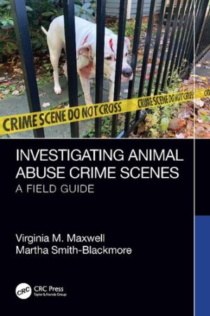 Investigating Animal Abuse Crime Scenes A Field Guide