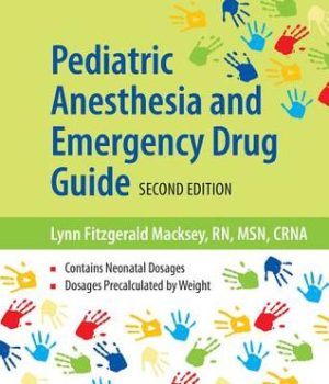 Pediatric Anesthesia And Emergency Drug Guide 2nd Ed