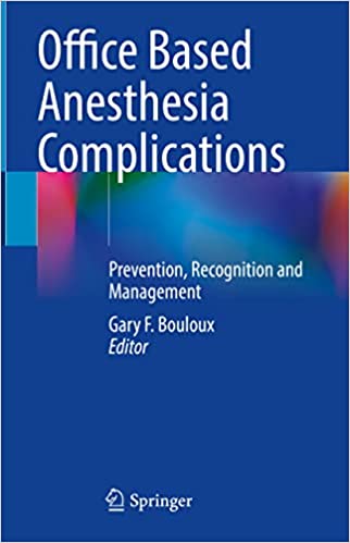 Office Based Anesthesia Complications Prevention Recognition and Management