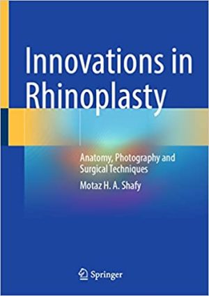 Innovations in Rhinoplasty Anatomy Photography and Surgical Techniques