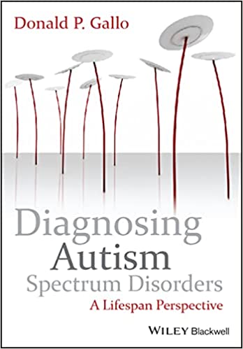Diagnosing Autism Spectrum Disorders A Lifespan Perspective