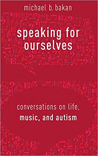 Speaking for Ourselves Conversations on Life Music and Autism