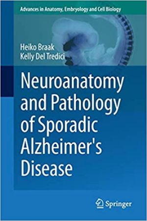 Neuroanatomy and Pathology of Sporadic Alzheimers Disease