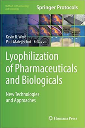 Lyophilization of Pharmaceuticals and Biologicals New Technologies and Approaches