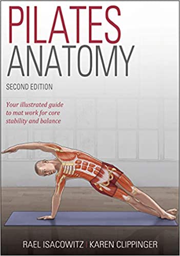 Pilates Anatomy 2nd Edition By Karen Clippinger