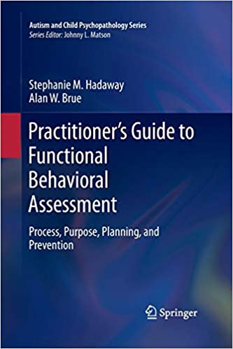 Practitioners Guide to Functional Behavioral Assessment Process Purpose Planning and Prevention