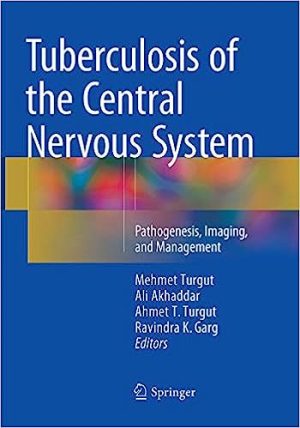 Tuberculosis of the Central Nervous System Pathogenesis Imaging and Management