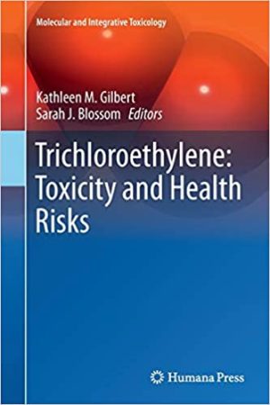 Trichloroethylene Toxicity and Health Risks