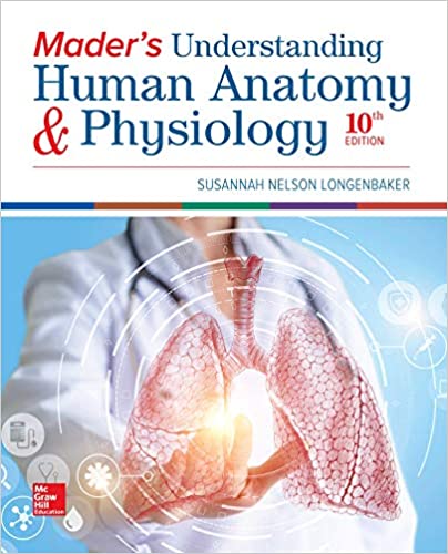 Maders Understanding Human Anatomy & Physiology 10th Ed