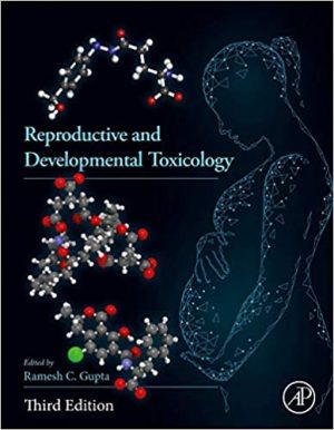 Reproductive and Developmental Toxicology 3rd Edition