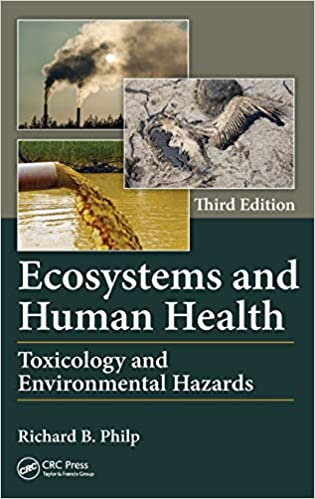 Ecosystems and Human Health Toxicology and Environmental Hazards 3rd Edition