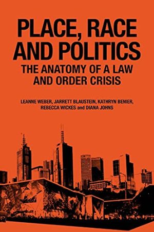 Place Race and Politics The Anatomy of a Law and Order Crisis