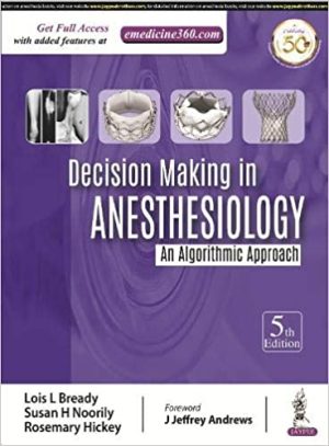 Decision Making in Anesthesiology An Algorithmic Approach 5th Edition