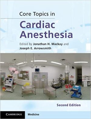 Core Topics in Cardiac Anesthesia 2nd Edition