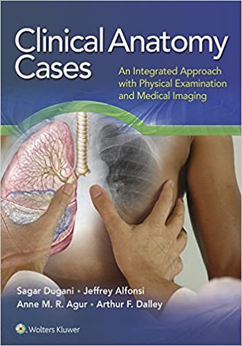 Clinical Anatomy Cases An Integrated Approach with Physical Examination and Medical Imaging