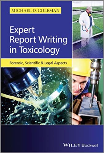 Expert Report Writing in Toxicology Forensic Scientific and Legal Aspects