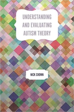 Understanding and Evaluating Autism Theory