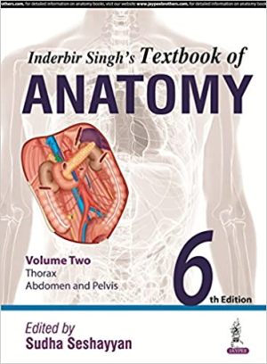 Inderbir Singhs Textbook of Anatomy Vol 2 Thorax Abdomen and Pelvis 6th Ed
