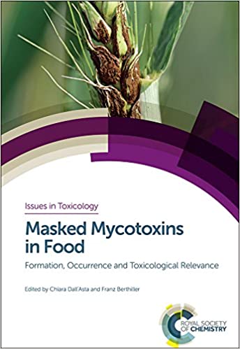 Masked Mycotoxins in Food Formation Occurrence and Toxicological Relevance