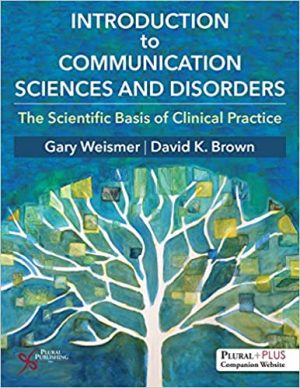 Introduction to Communication Sciences and Disorders The Scientific Basis of Clinical Practice
