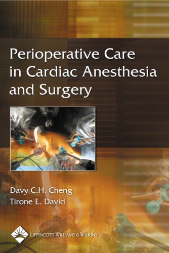Perioperative Care in Cardiac Anesthesia and Surgery 2nd Edition